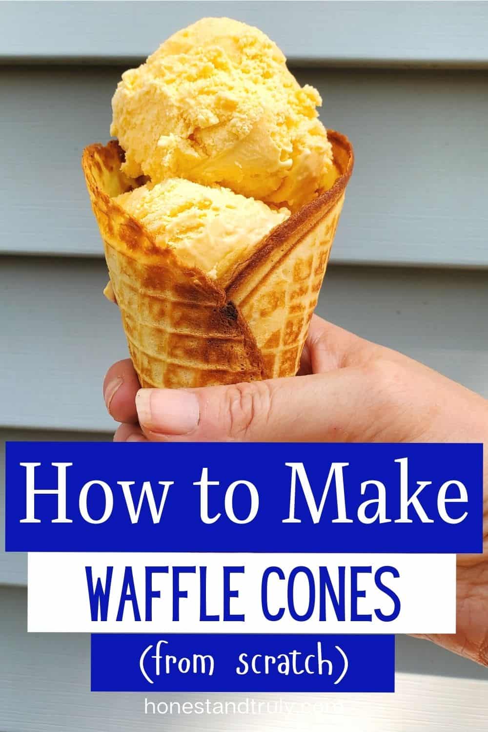 https://honestandtruly.com/homemade-waffle-cones-recipe/vanilla-ice-cream-in-a-waffle-cone-saying-how-to-make-waffle-cones/