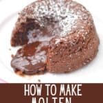 Closeup of lava cake with text how to make molten chocolate cakes small batch recipe.