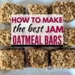 Image shows an Overhead of jam bars on a plate with text how to make the best jam oatmeal bars.
