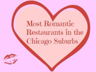 Suburban Chicago Romantic Restaurant ideas
