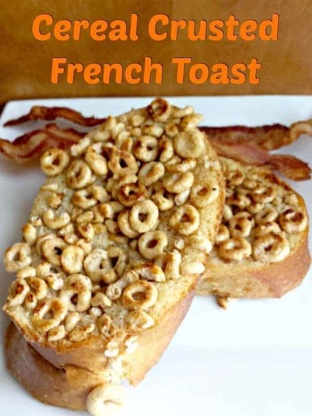 Honey Nut Cheerios Cereal Crusted French Toast Recipe