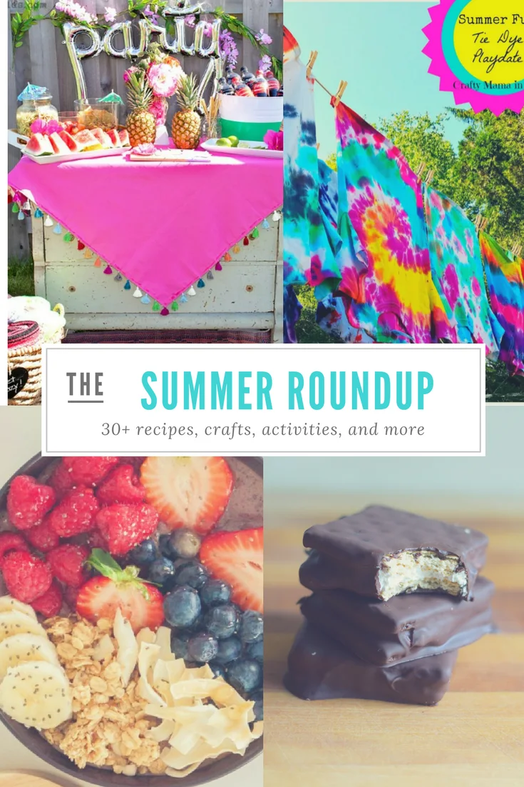 Summer roundup of 30 summer recipes summer activities and more