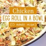 Bottom quarter of a pot of egg roll in a bowl with text chicken egg roll in a bowl 25 minute recipe.