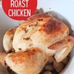 Three quarter roast chicken in a white pot with text the best roast chicken.