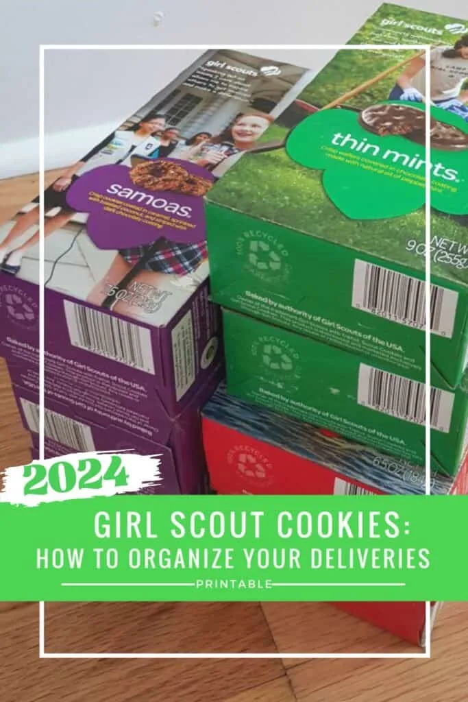 Image shows stacks of Girl Scout cookie boxes with the text 2024 Girl Scout Cookies: How to Organize your Deliveries.