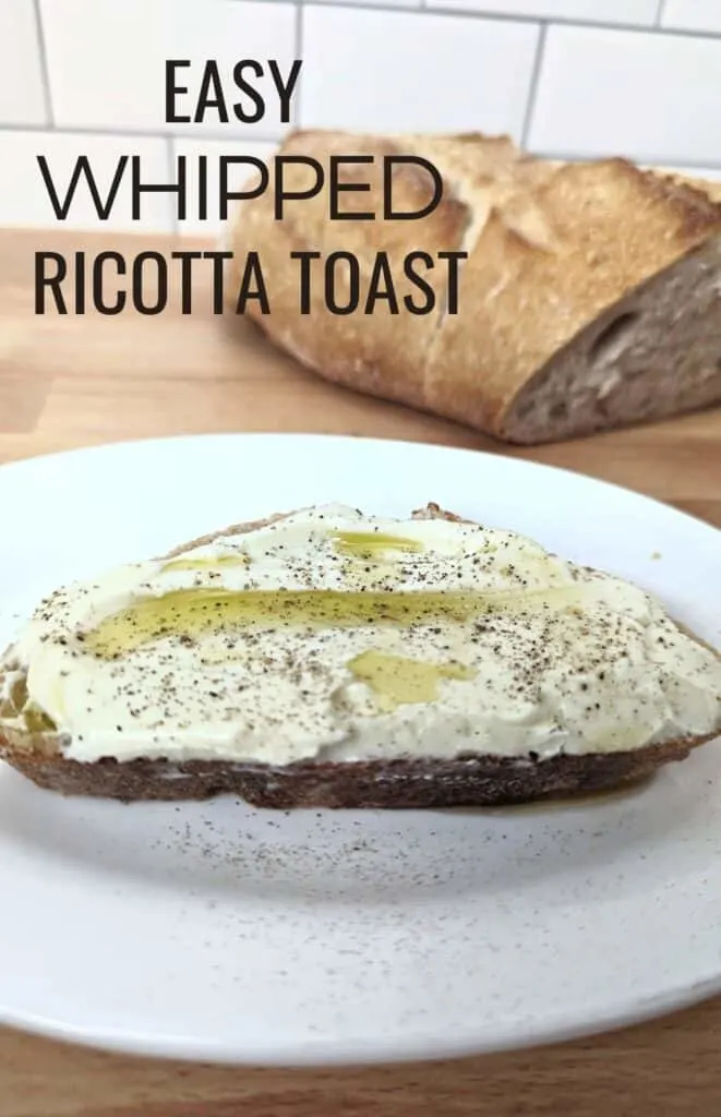 Image shows Whipped ricotta toast with bread in the background with text easy whipped ricotta toast.